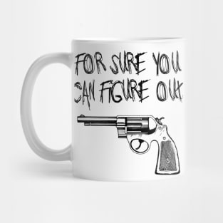 For sure you can figure out Mug